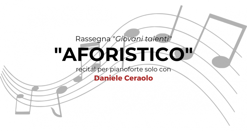 "AFORISTICO" - recital per pianoforte solo - DANIELE CERAOLO